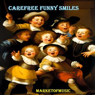 Carefree Funny Smiles