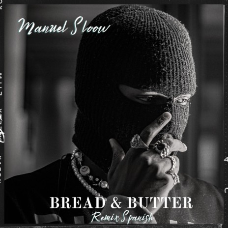 Bread & butter ft. Spanish Gunna & Manuel Slow | Boomplay Music