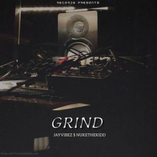 Grind ft. NUKETHEKIDD lyrics | Boomplay Music