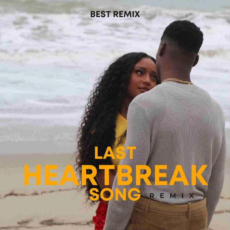 Last Heartbreak Song Trap | Boomplay Music