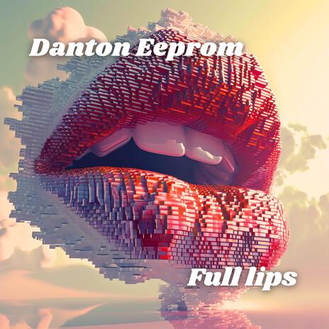 Full lips (Radio) | Boomplay Music