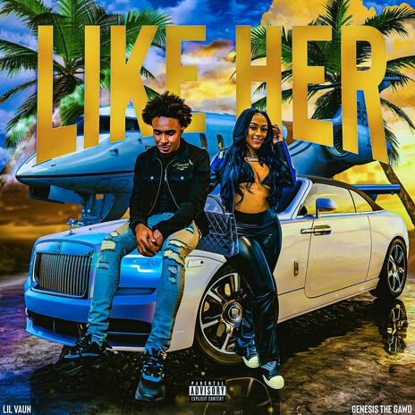 Like Her ft. Genesisthegawd | Boomplay Music