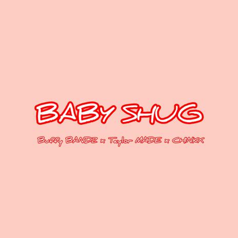 Baby Shug ft. Buffy Bandz & Chinkx | Boomplay Music