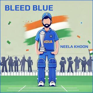 Bleed Blue (Neela Khoon)