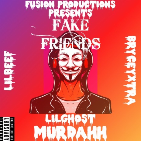 FAKE FRIENDS ft. LILGHOST, LILBEEF, BRYCEYXTRA & MURDAHH | Boomplay Music