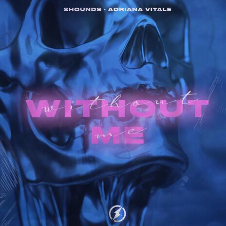 Without Me ft. Adriana Vitale | Boomplay Music