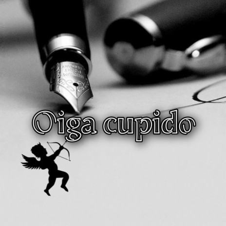 Oiga cupido | Boomplay Music