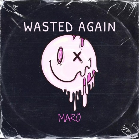 Wasted Again | Boomplay Music