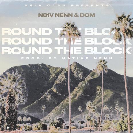 Round the block ft. life of Dom | Boomplay Music