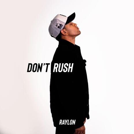 Dont Rush | Boomplay Music