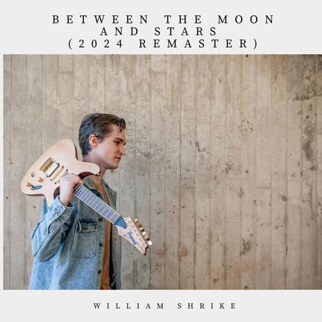 Between the Moon and Stars (2024 Remaster) | Boomplay Music