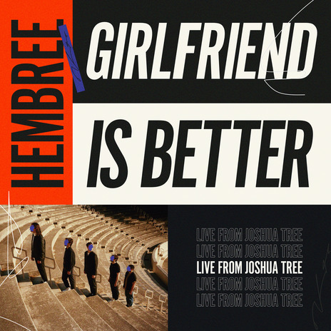 Girlfriend Is Better (Live from Joshua Tree) | Boomplay Music