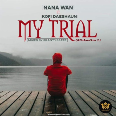 My Trial (feat. Kofi Daeshaun) | Boomplay Music