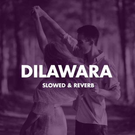 Dilawara (Slowed & Reverb) | Boomplay Music