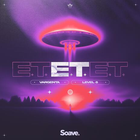 E.T. ft. Level 8 | Boomplay Music