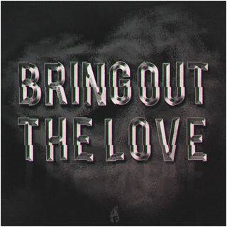 Bring Out The Love