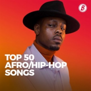 Top 50 Afro Hip-Hop Songs