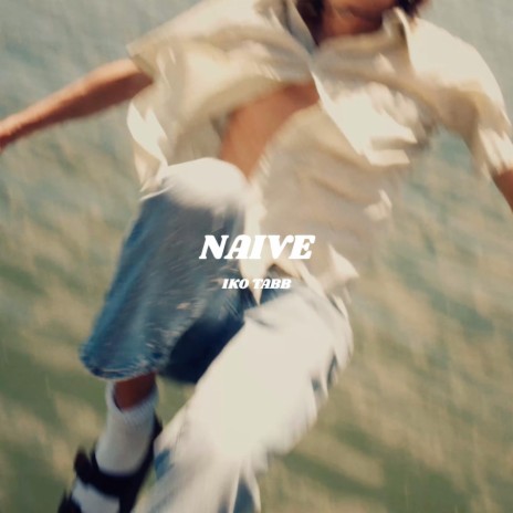 NAIVE | Boomplay Music