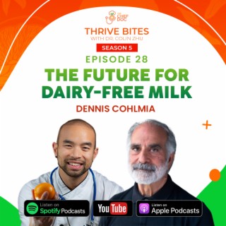 S5 Ep 28 - The Future For Dairy-Free Milk with Dennis Cohlmia