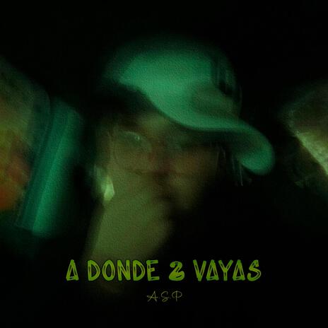 A Donde 2 Vayas | Boomplay Music