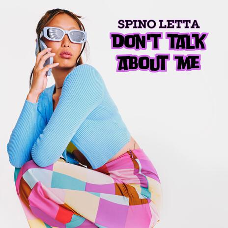 Don't Talk About Me | Boomplay Music