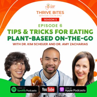 S5 Ep 6 - Tips & Tricks For Eating Plant-Based On-The-Go with Dr. Kim Scheuer & Dr. Amy Zacharias