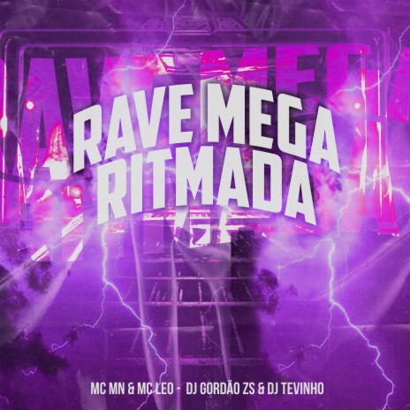 Rave Mega Ritmada ft. Mc Leo & Dj Gordão Zs | Boomplay Music