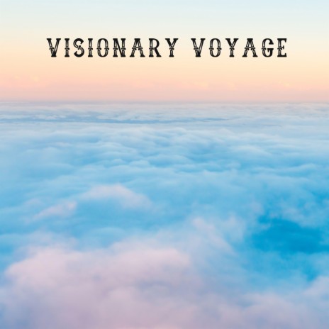 Visionary Voyage