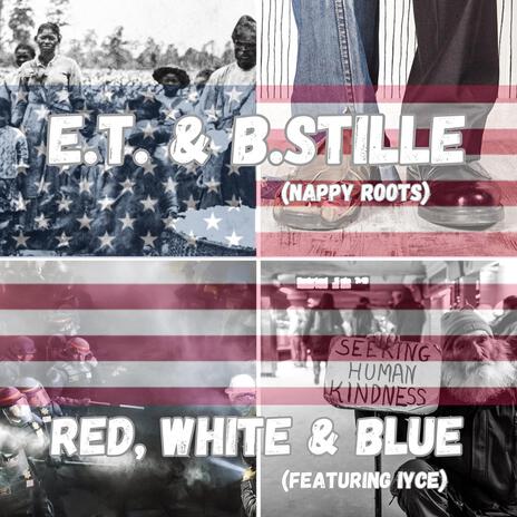 Red White & Blue ft. B.Stille & Iyce | Boomplay Music