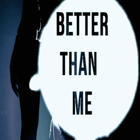 Better Than Me (Single) | Boomplay Music