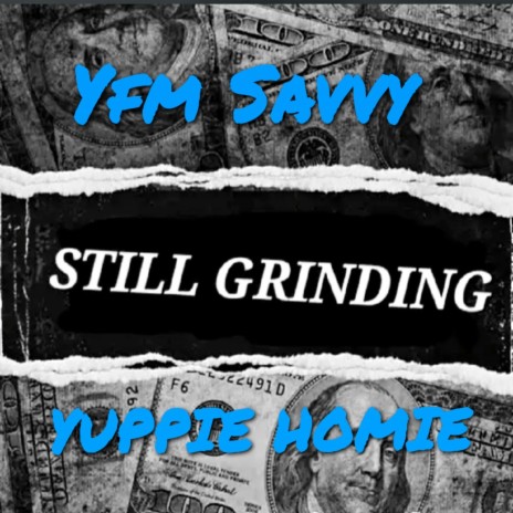 Still Grinding ft. Yuppie Homie | Boomplay Music