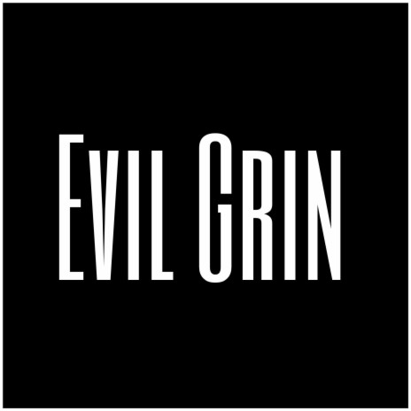 Evil Grin | Boomplay Music