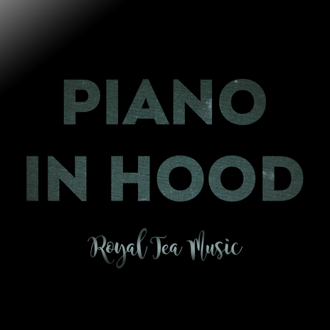 Piano in Hood | Boomplay Music