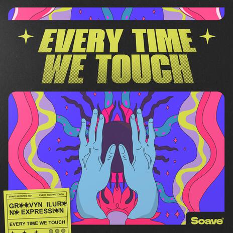 Every Time We Touch ft. ILURO & No ExpressioN | Boomplay Music