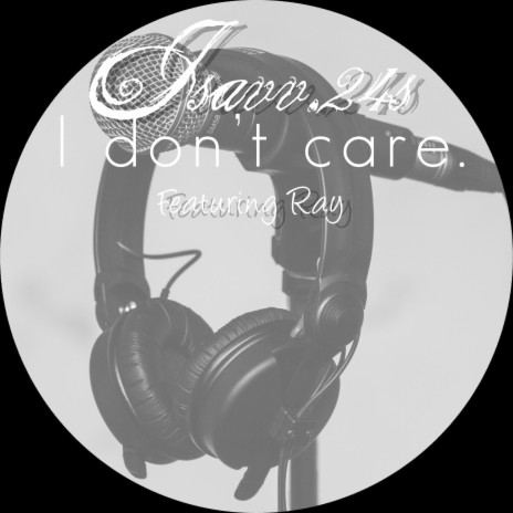 I Don't Care ft. Ray | Boomplay Music