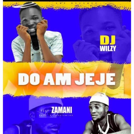 Do Am Jeje ft. Zamani | Boomplay Music