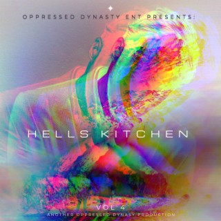 Oppressed Dynasty ENT Presents: Hells Kitchen, Vol. 4