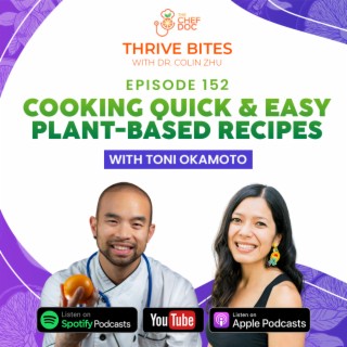 Ep 152 - Cooking Quick & Easy Plant-Based Recipes with Toni Okamoto