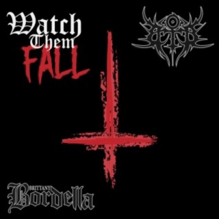 Watch Them Fall (feat. Brittany Bordella)
