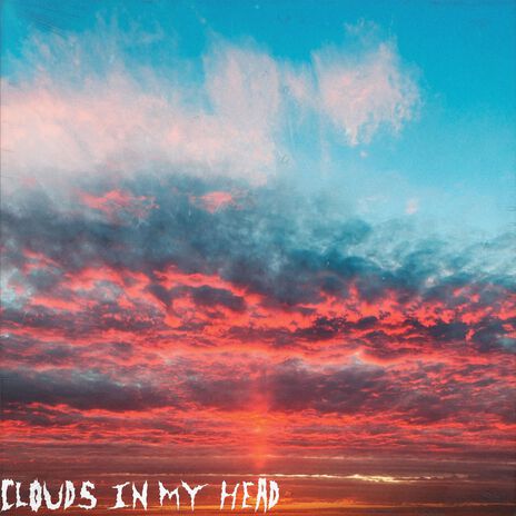 Clouds in my head ft. PRXD | Boomplay Music