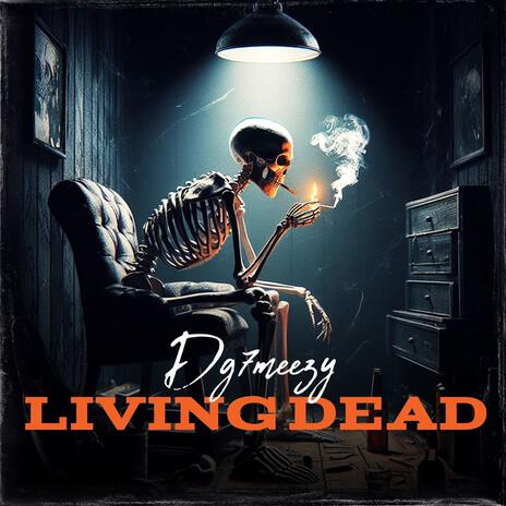 Living Dead ft. DG7 Meezy