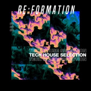 Re:Formation, Vol. 58 - Tech House Selection