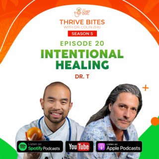 S5 Ep 20 - Intentional Healing with Dr. T