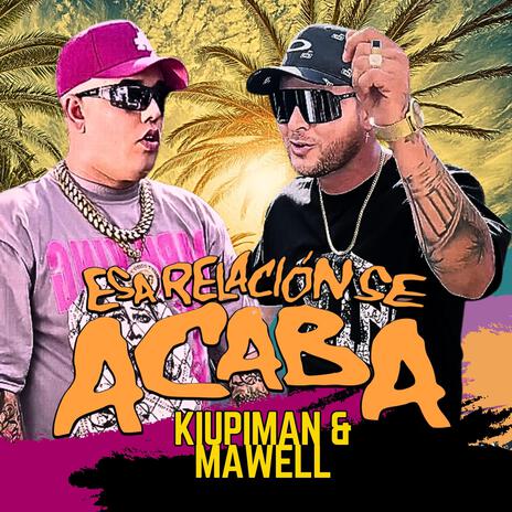 ESA RELACION SE ACABA ft. Mawell | Boomplay Music