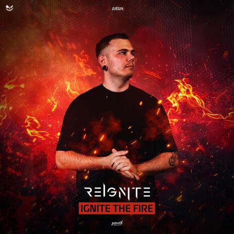 Ignite the Fire | Boomplay Music