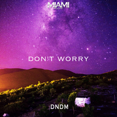 Don't Worry | Boomplay Music