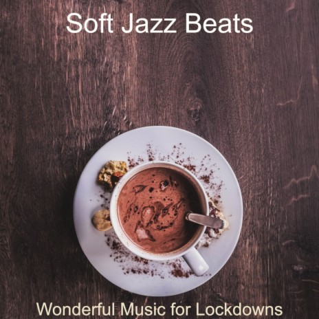 Mood for Lockdowns - Phenomenal Piano and Guitar Smooth Jazz | Boomplay Music