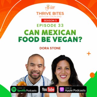 S5 Ep 33 - Can Mexican Food Be Vegan? with Chef Dora Stone