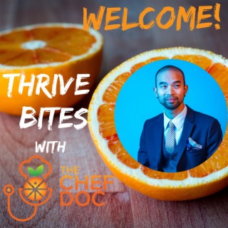 Welcome to Thrive Bites - Listen Here First!