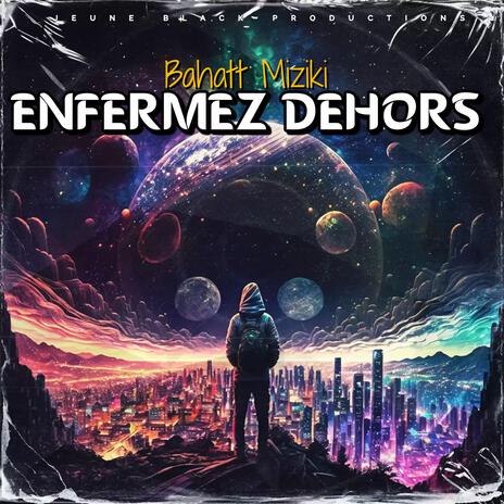 Enfermez Dehors | Boomplay Music